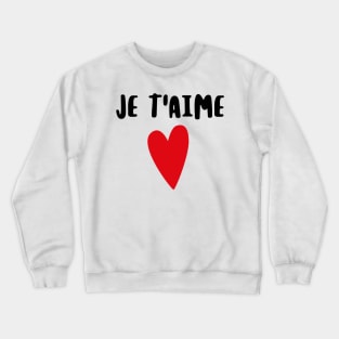 Je t'aime Crewneck Sweatshirt